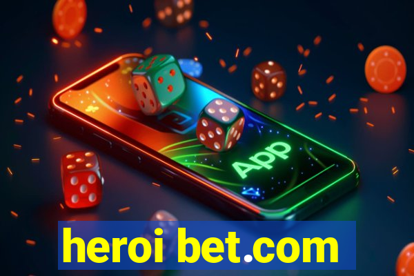 heroi bet.com